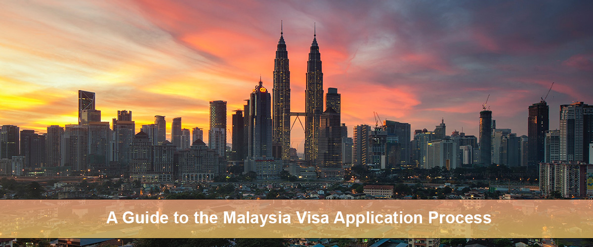 A Guide to the Malaysia Visa Application Process